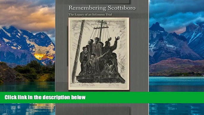 Big Deals  Remembering Scottsboro: The Legacy of an Infamous Trial  Best Seller Books Most Wanted