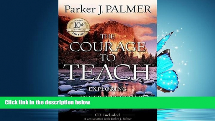 Enjoyed Read The Courage to Teach: Exploring the Inner Landscape of a Teacher s Life,  10th