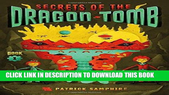 Read Now Secrets of the Dragon Tomb Download Book