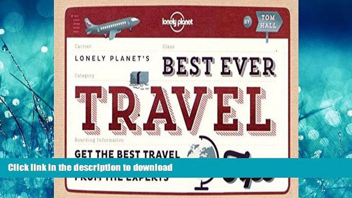 READ PDF Best Ever Travel Tips: Get the Best Travel Secrets   Advice from the Experts (Lonely