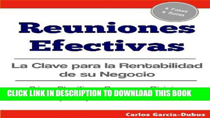 [PDF] Reuniones Efectivas: La Clave para la Rentabilidad de su Negocio (Spanish Edition) Popular