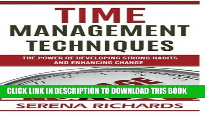 Collection Book Time Management Techniques: The Power Of Developing Strong Habits and Enhancing