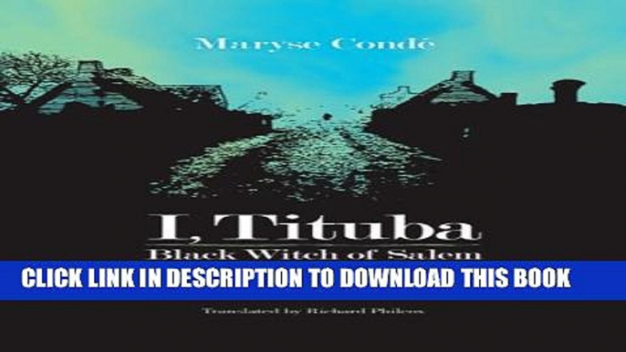 [PDF] I, Tituba, Black Witch of Salem (CARAF Books: Caribbean and African Literature translated