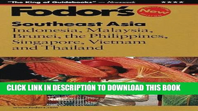 [PDF] Fodor s Southeast Asia, 22nd Edition: Indonesia, Malaysia, Brunei, the Philippines,