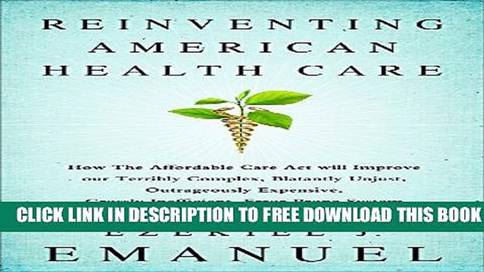 New Book Reinventing American Health Care: How the Affordable Care Act will Improve our Terribly