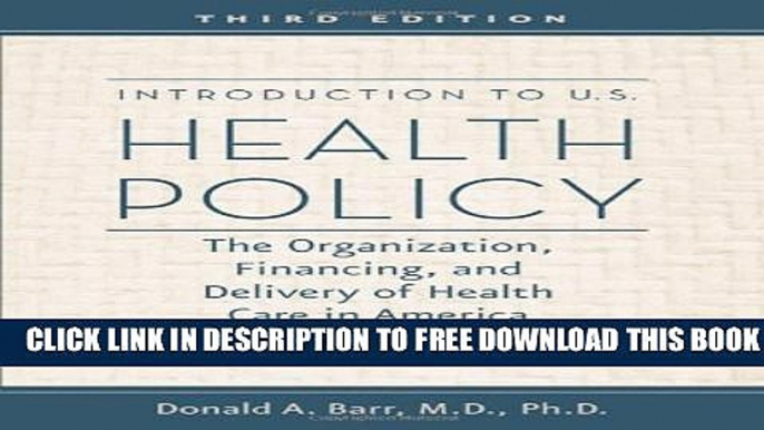 New Book Introduction to U.S. Health Policy: The Organization, Financing, and Delivery of Health