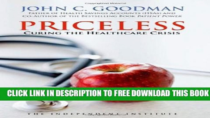 New Book Priceless: Curing the Healthcare Crisis (Independent Studies in Political Economy)