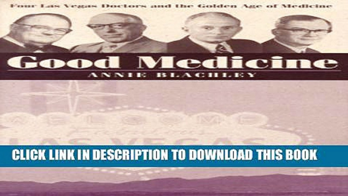 Collection Book Good Medicine: Four Las Vegas Doctors And The Golden Age Of Medicine