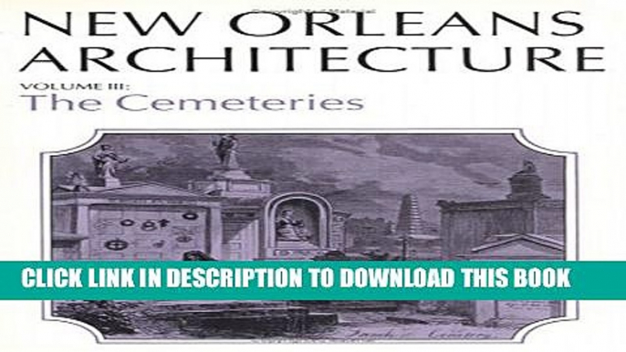 New Book New Orleans Architecture: The Cemeteries (New Orleans Architecture Series)