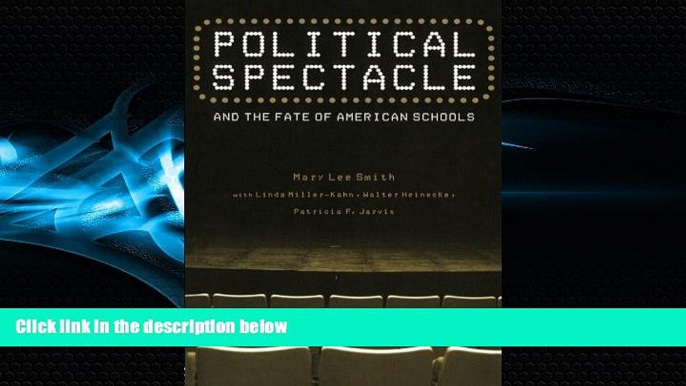 FREE PDF  Political Spectacle and the Fate of American Schools (Critical Social Thought)  FREE