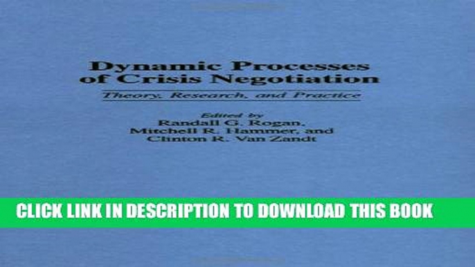 [PDF] Dynamic Processes of Crisis Negotiation: Theory, Research, and Practice: Theory, Research