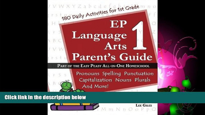 READ book  EP Language Arts 1 Parent s Guide: Part of the Easy Peasy All-in-One Homeschool