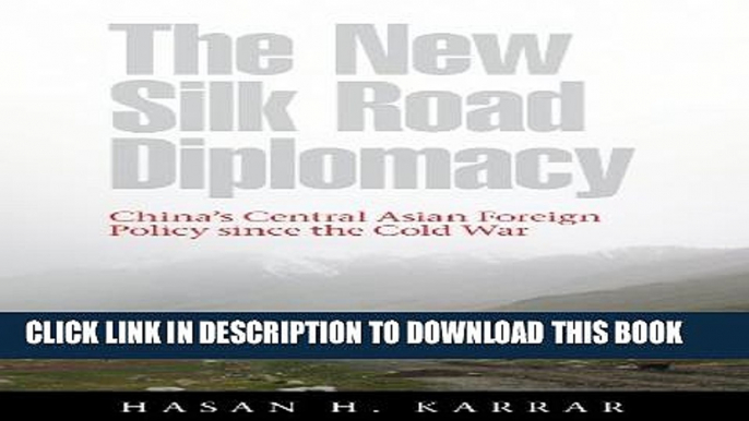 [PDF] The New Silk Road Diplomacy: China s Central Asian Foreign Policy since the Cold War