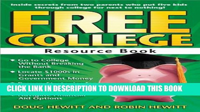 Collection Book Free College Resource Book: Inside Secrets from Two Parents Who Put Five Kids