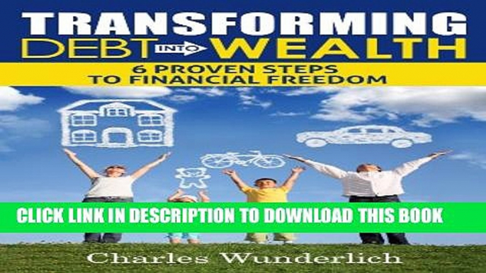 Collection Book Transforming Debt Into Wealth: 6 Proven Steps to Financial Freedom