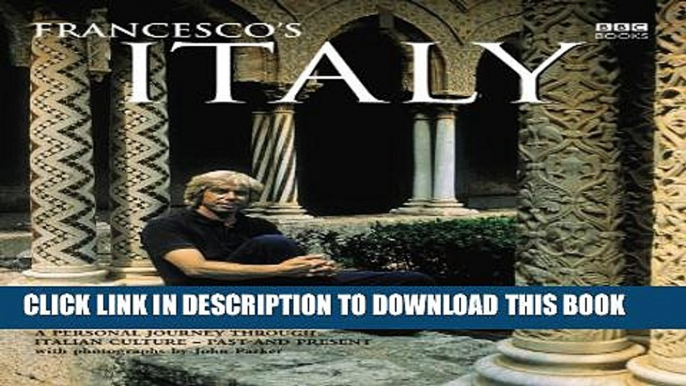 [PDF] Francesco s Italy: A Personal Journey through Italian Culture - Past and Present Full Online