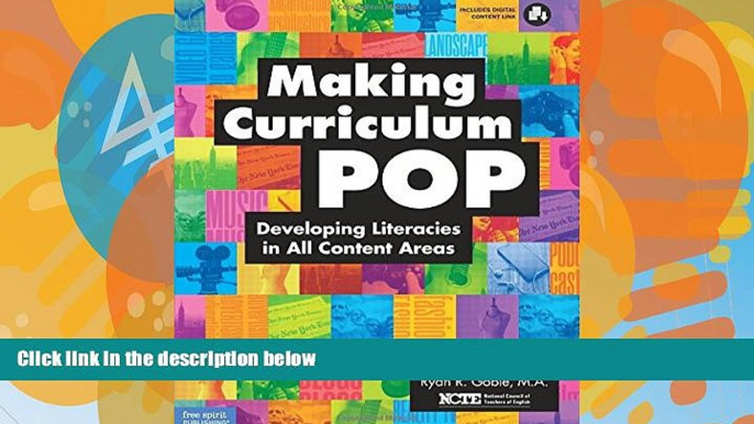 Big Deals  Making Curriculum Pop: Developing Literacies in All Content Areas  Best Seller Books