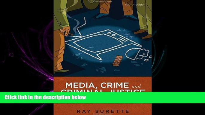 complete  Media, Crime, and Criminal Justice: Images, Realities, and Policies