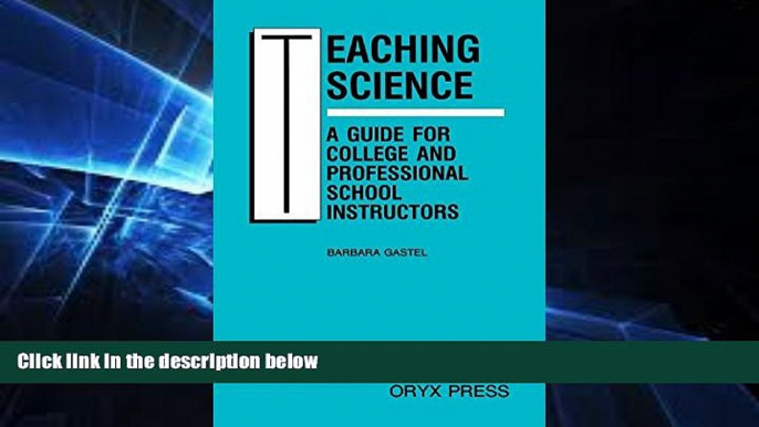 Big Deals  Teaching Science: A Guide for College and Professional School Instructors  Free Full