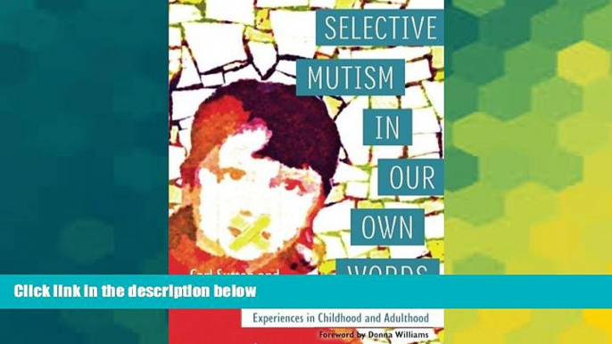 Big Deals  Selective Mutism In Our Own Words: Experiences in Childhood and Adulthood  Best Seller