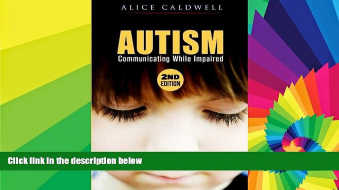 Big Deals  Autism: Communicating While Impaired (Autism Spectrum Disorder, Special Needs,