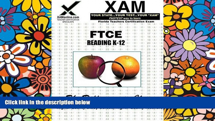 Big Deals  FTCE Reading K-12: Teacher Certification Exam (XAM FTCE-Florida)  Best Seller Books