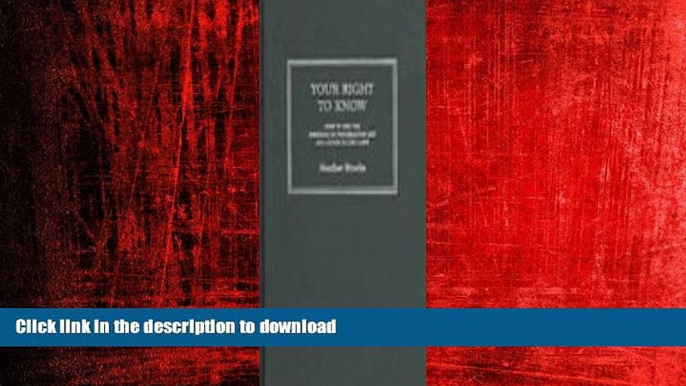 EBOOK ONLINE Your Right to Know: How to Use the Freedom of Information Act and Other Access Laws