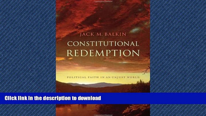 READ THE NEW BOOK Constitutional Redemption: Political Faith in an Unjust World READ EBOOK