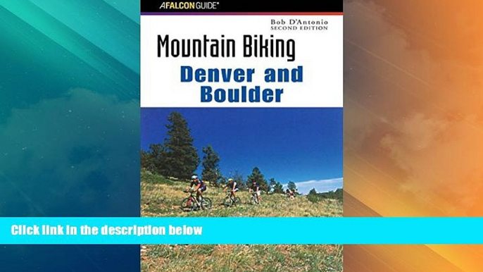 Big Deals  Mountain Biking Denver and Boulder (Regional Mountain Biking Series)  Free Full Read