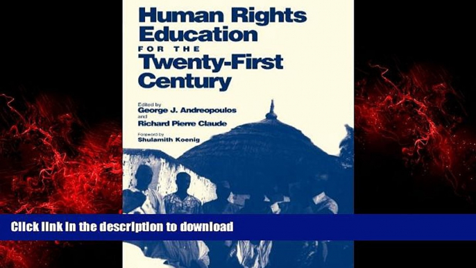 READ THE NEW BOOK Human Rights Education for the Twenty-First Century (Pennsylvania Studies in