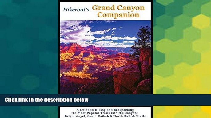 Big Deals  Hikernut s Grand Canyon Companion: A Guide to Hiking and Backpacking the Most Popular