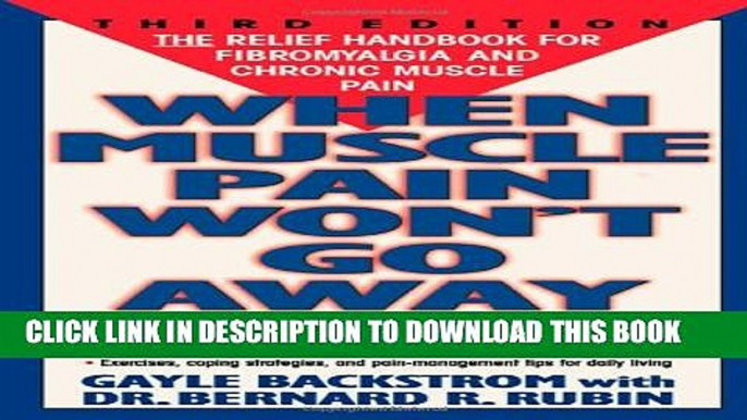 [PDF] When Muscle Pain Won t Go Away: The Relief Handbook for Fibromyalgia and Chronic Muscle Pain