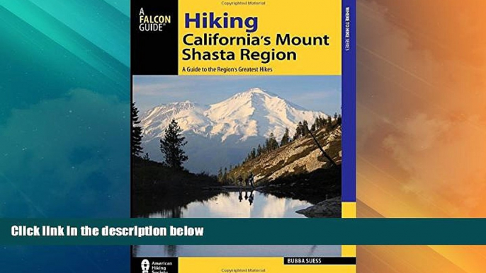 Big Deals  Hiking California s Mount Shasta Region: A Guide to the Region s Greatest Hikes