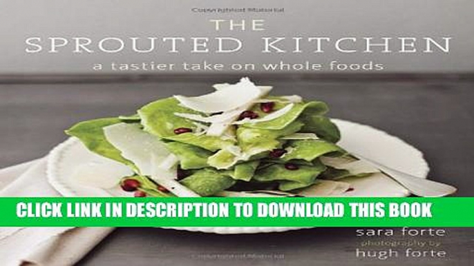 [PDF] The Sprouted Kitchen: A Tastier Take on Whole Foods Popular Online