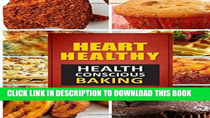 [PDF] Heart Healthy ? Health Conscious Baking: The Modern Sugar-Free Cookbook to Fight Heart