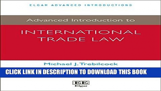 [PDF] Advanced Introduction to International Trade Law (Elgar Advanced Introductions series) [Full