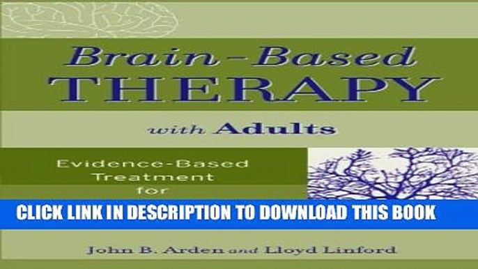 [PDF] Brain-Based Therapy with Adults: Evidence-Based Treatment for Everyday Practice Popular Online