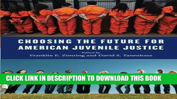 [PDF] Choosing the Future for American Juvenile Justice (Youth, Crime, and Justice) Full Online