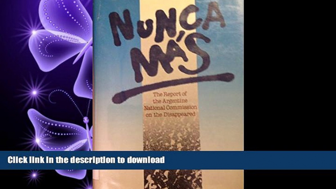 READ PDF Nunca Mas: The Report of the Argentine National Commission on the Disappeared FREE BOOK