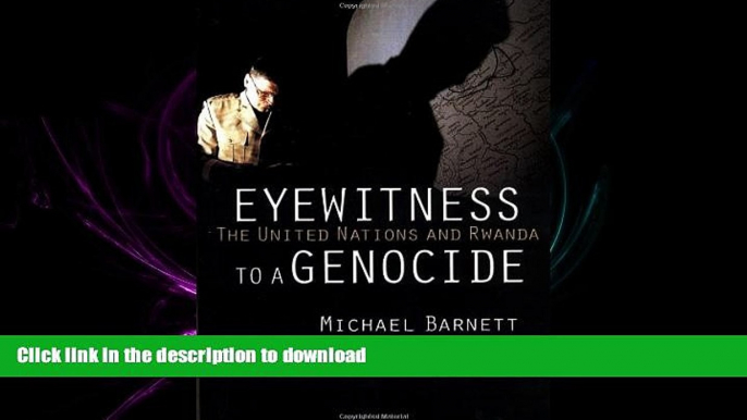 EBOOK ONLINE Eyewitness to a Genocide: The United Nations and Rwanda FREE BOOK ONLINE