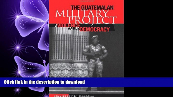 FAVORIT BOOK The Guatemalan Military Project: A Violence Called Democracy (Pennsylvania Studies in