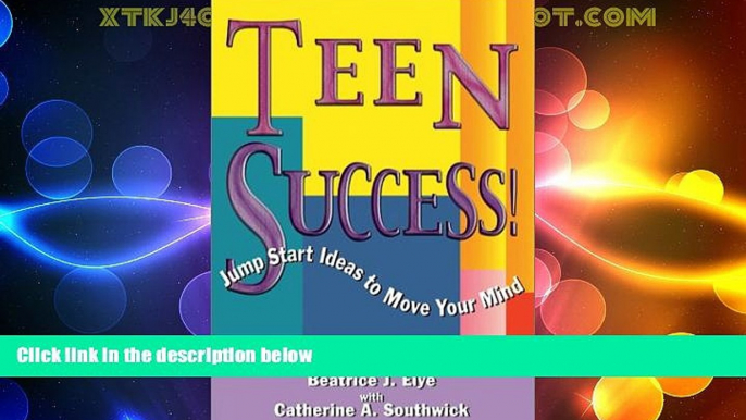 Big Deals  Teen Success! Jump Start Ideas to Move Your Mind  Best Seller Books Most Wanted