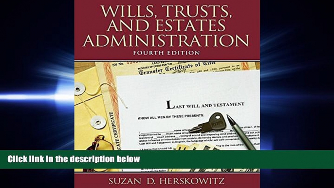 FULL ONLINE  Wills, Trusts, and Estates Administration (4th Edition)