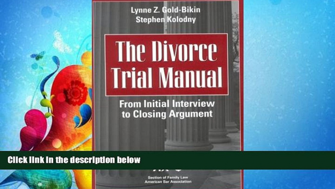 FULL ONLINE  The Divorce Trial Manual: From Initial Interview to Closing Argument