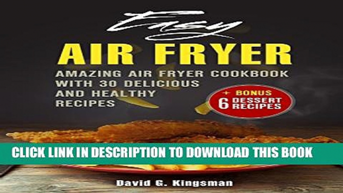 [PDF] Easy Air Fryer: Amazing Air Fryer Cookbook with Delicious and Healthy Recipes Full Online