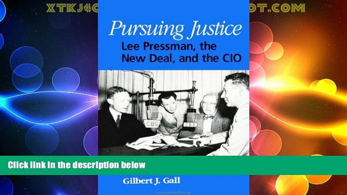 read here  Pursuing Justice: Lee Pressman, the New Deal, and the Cio (SUNY Series in American