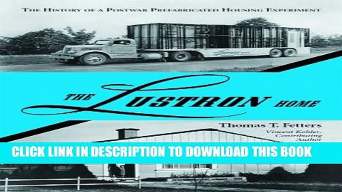 [PDF] The Lustron Home: The History of a Postwar Prefabricated Housing Experiment Full Online