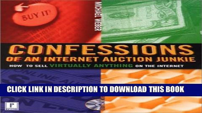 [PDF] Confessions of an Internet Auction Junkie: How to Sell Virtually Anything on the Internet