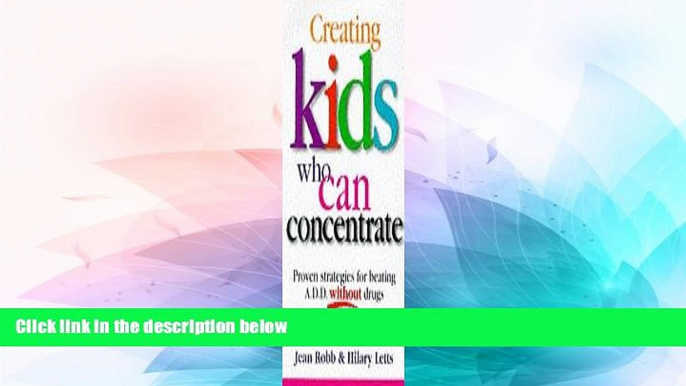 Big Deals  Creating Kids Who Can Concentrate  Free Full Read Most Wanted