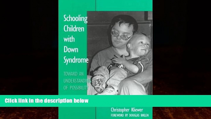 Must Have PDF  Schooling Children With Down Syndrome: Toward an Understanding of Possibility